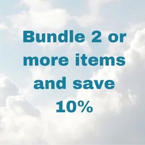 Bundle 2 or more and save 10 %